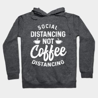 Social Distancing not Coffee Distancing t-shirt Hoodie